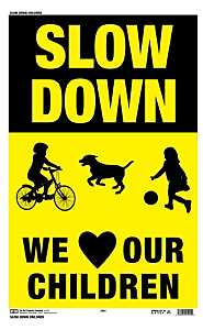 Hy-Ko Medium Safety Sign, "Slow Down, We Love Our Children," Plastic, 12 x 18 in.